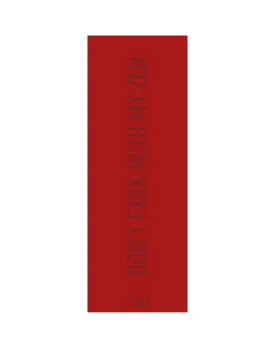 "Don't Fxxk With My Zen" Yoga Mat